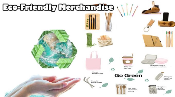 Eco-Friendly Merchandise – A Life-style That Leaves Minimal Damage